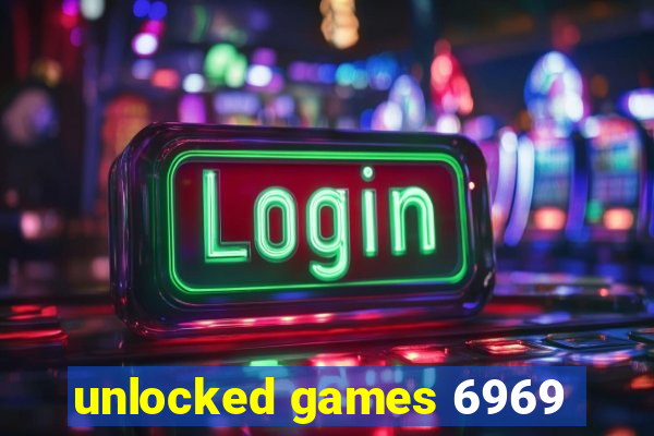 unlocked games 6969